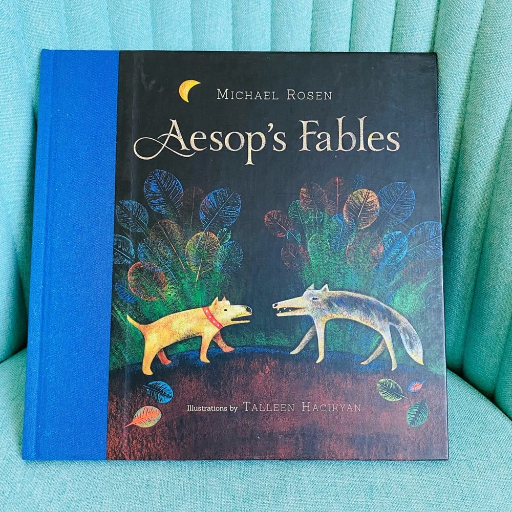 Aesop’s Fables by Michael Rosen (Illustrations by Talleen Hacikyan)